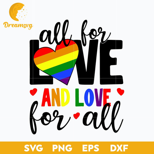 All For Love And Love For All Svg, Funny Svg, Png, Dxf, Eps Digital File.