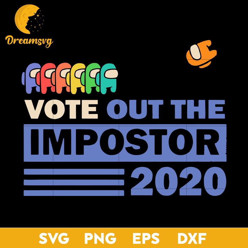 Among Us Vote Out The Impostor 2020 Svg, Among Us Svg, Funny Svg, Png, Dxf, Eps Digital File.