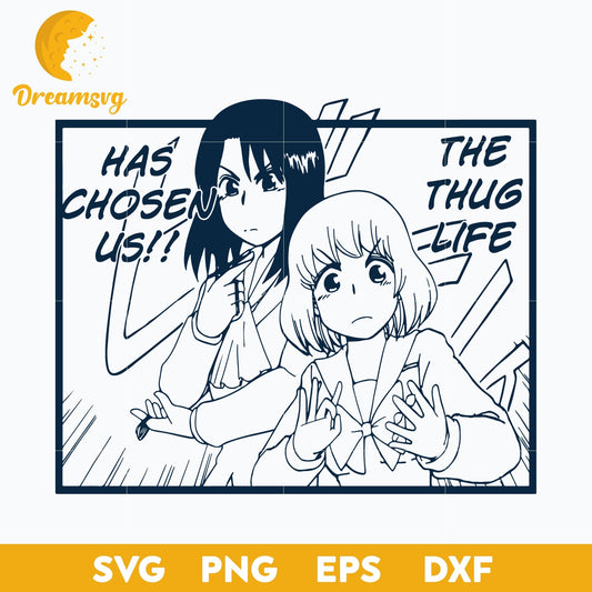 Anime Has Chosen Us The Thug Life Svg, Manga Svg, Anime Character Svg, file for cricut ,Anime svg, png, eps, dxf digital download