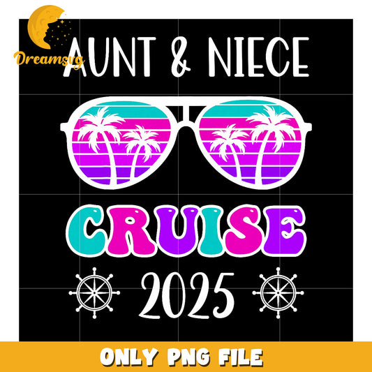 Aunt & Niece Cruise 2025 PNG Design