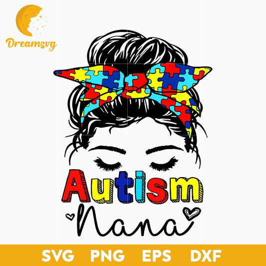 Autism Nana Messy Bun Sunglasses Svg, Autism Nana Svg, Funny Svg, Png, Dxf, Eps Digital File.