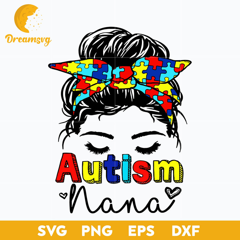 Autism Nana Messy Bun Sunglasses Svg, Autism Nana Svg, Funny Svg, Png, Dxf, Eps Digital File.