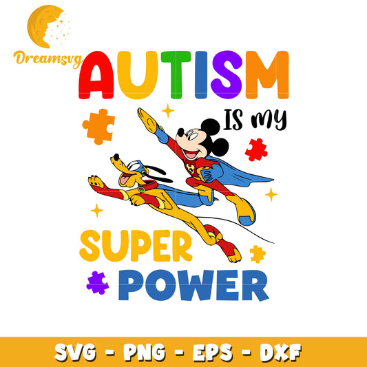 Autism is my super power svg, mickey svg, autism wareness svg