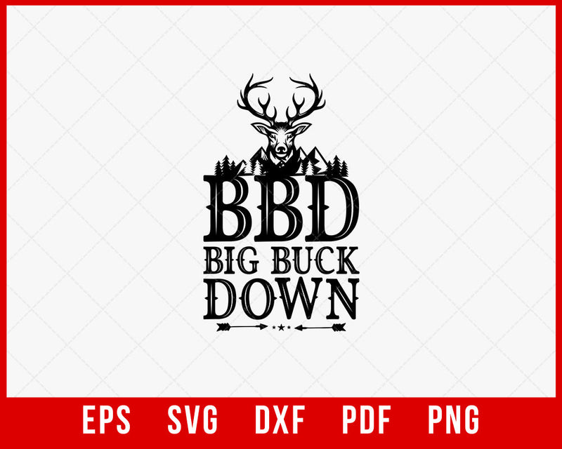 BBD Big Buck Down Outdoor Life SVG Cutting File Instant Download