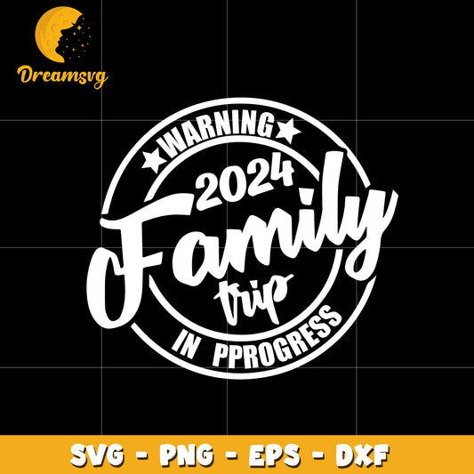2024 family trip svg