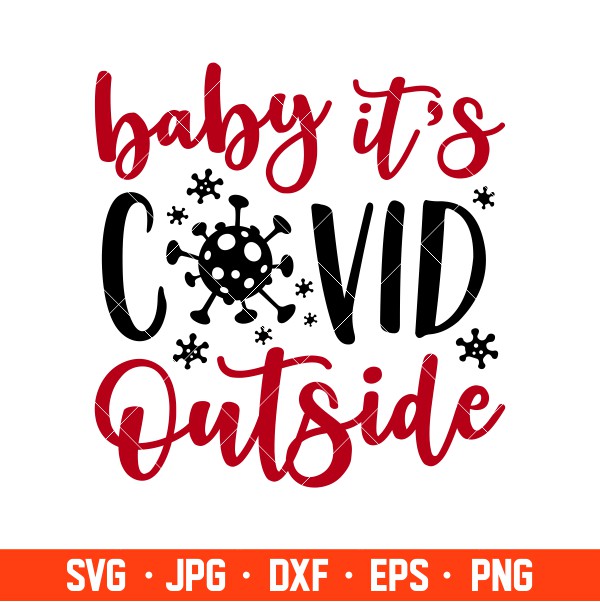 Baby It’s Covid Outside Svg, Merry Christmas Svg, Christmas 2020 Svg, Cricut, Silhouette Vector Cut File