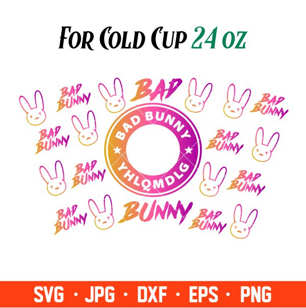 Bad Bunny Starbucks Full Wrap Svg, Yo Perreo Sola Svg, Bad bunny logo Svg, El Conejo Malo Svg, Cricut, Silhouette Vector Cut File