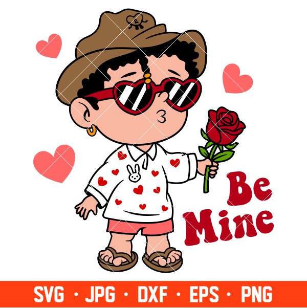 Be Mine Baby Benito Svg, Bad Bunny Svg, Valentine’s Day Svg, Benito Rose Svg, Cricut, Silhouette Vector Cut File