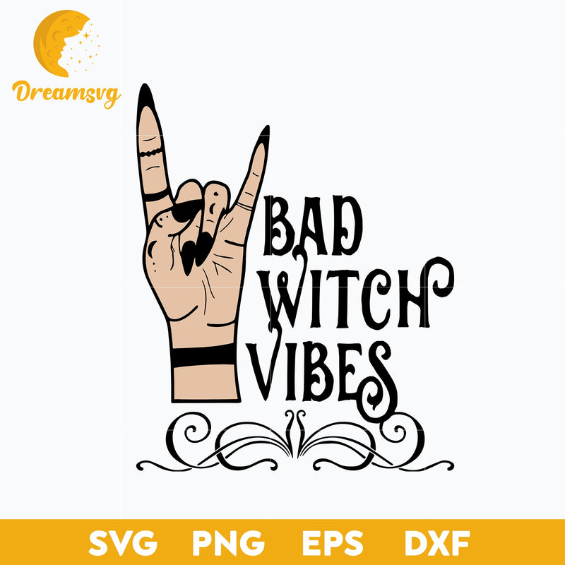 Bad Witch Vibes Witch Hand Halloween svg, Halloween svg, png, dxf, eps digital file.