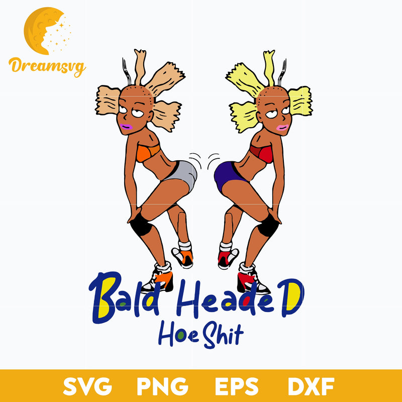 Bald Headed Hoe Shit Svg, Bald Head Svg, Funny Svg, Png, Dxf, Eps Digital File.