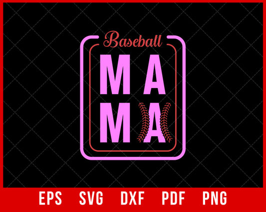 Baseball Mama SVG, Sports mom Svg, Quotes shirt gift eps, svg, png, dfx, Cricut cut file T-shirt Design Mama SVG Cutting File Digital Download