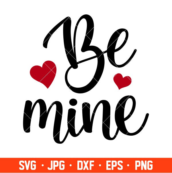 Be Mine Lettering Svg, Valentine’s Day Svg, Valentine Svg, Love Svg, Cricut, Silhouette Vector Cut File