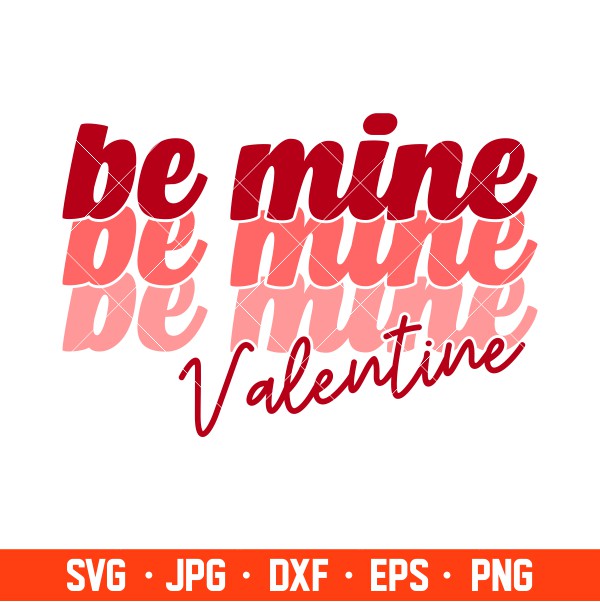 Be Mine Valentine Svg, Valentine’s Day Svg, Valentine Svg, Love Svg, Cricut, Silhouette Vector Cut File