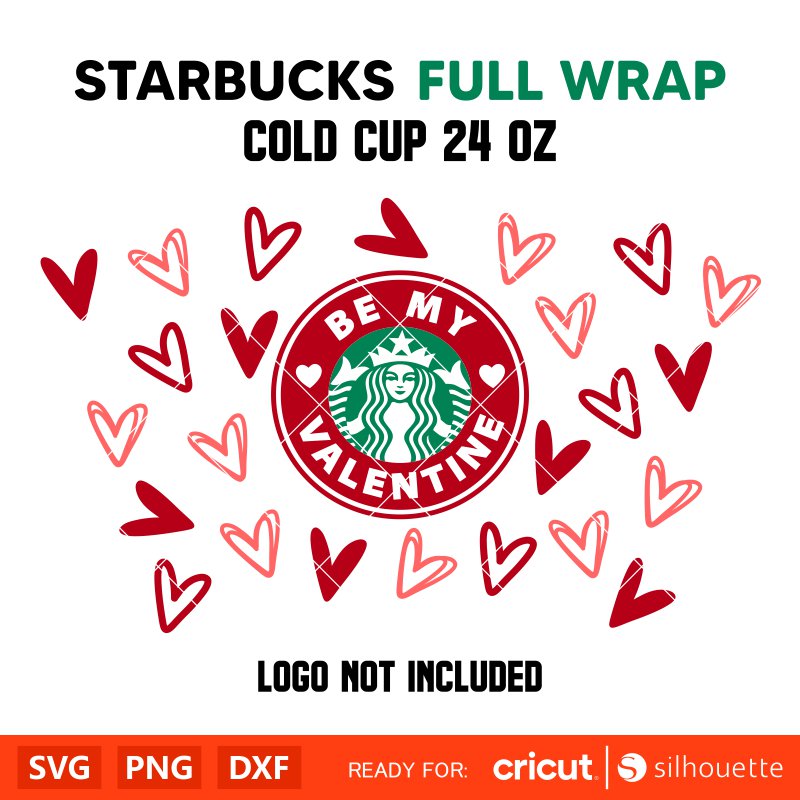 Be My Valentine Full Wrap Svg, Starbucks Svg, Coffee Ring Svg, Cold Cup Svg, Cricut, Silhouette Vector Cut File