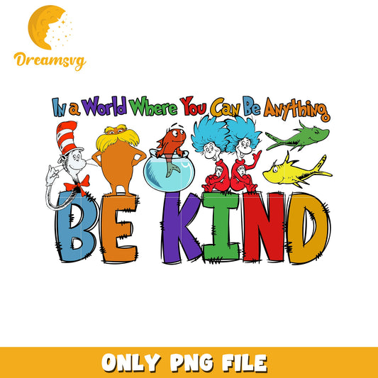 Be Kind Dr Seuss PNG Design