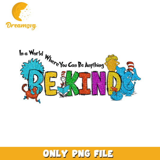 Be Kind Dr Seuss PNG Glitter Design