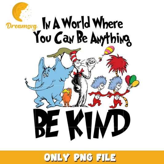 Be Kind PNG Dr Seuss Quote SVG