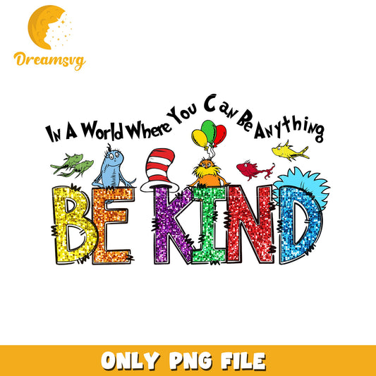 Be Kind PNG Glitter Seuss Design