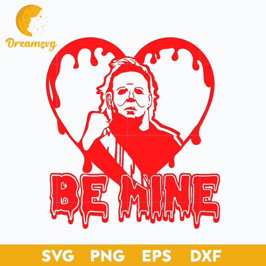 Be Mine Horror Valentines Day svg, Halloween svg, png, dxf, eps digital file.