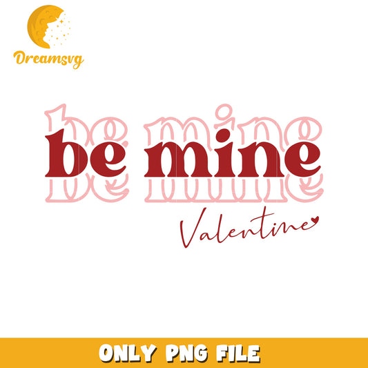 Be Mine Valentine PNG Design