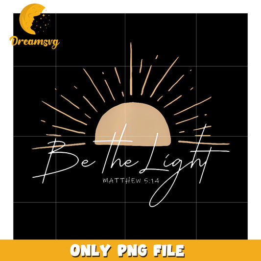 Be The Light Funny png, gen z memes png, be the light png