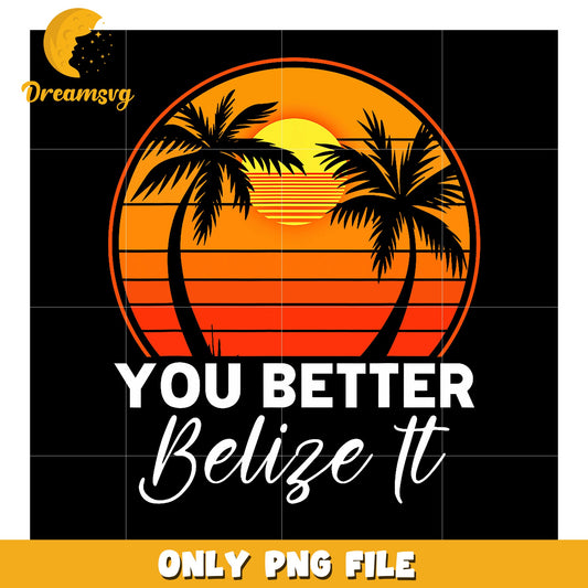Belize It Retro Sunset PNG Design