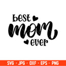 Best Mom Ever Svg, Mom Life Svg, Mother’s Day Svg, Best Mama Svg, Cricut, Silhouette Cut File