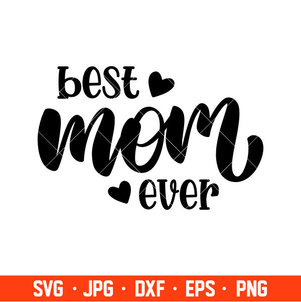 Best Mom Ever Svg, Mom Life Svg, Mother’s Day Svg, Best Mama Svg, Cricut, Silhouette Cut File