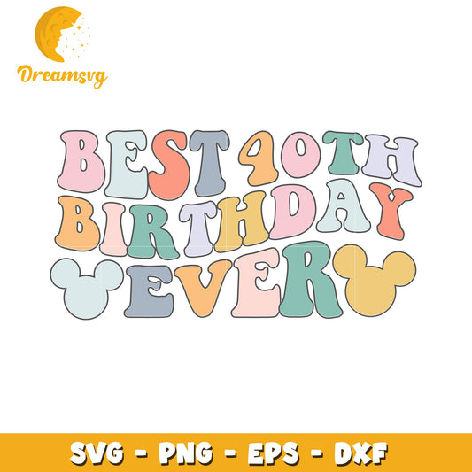 Best 40th Birthday SVG Cut File