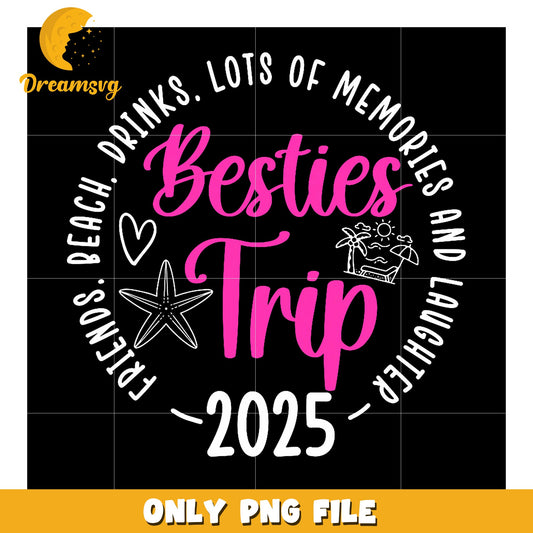 Besties Trip 2025 PNG Design