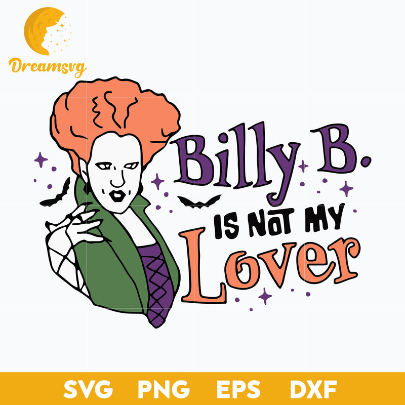 Billy Butcherson Is Not My Lover Halloween Disney Hocus Pocus Ladies svg, Halloween svg, png, dxf, eps digital file.