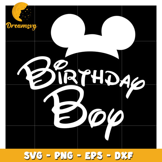Birthday Boy SVG Design with Mickey Mouse Ears for Parties