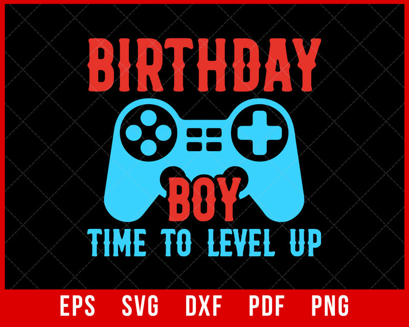 Birthday Boy Time to Level Up Video Game Birthday Gift Boys T-Shirt Design Games SVG Cutting File Digital Download