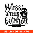 Bless This Kitchen Svg, Cooking Svg, Kitchen Quote Svg, Cricut, Silhouette Vector Cut File