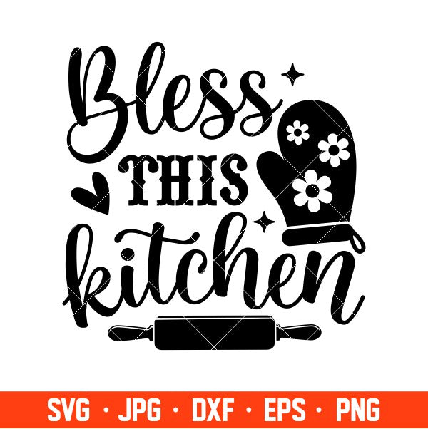 Bless This Kitchen Svg, Cooking Svg, Kitchen Quote Svg, Cricut, Silhouette Vector Cut File