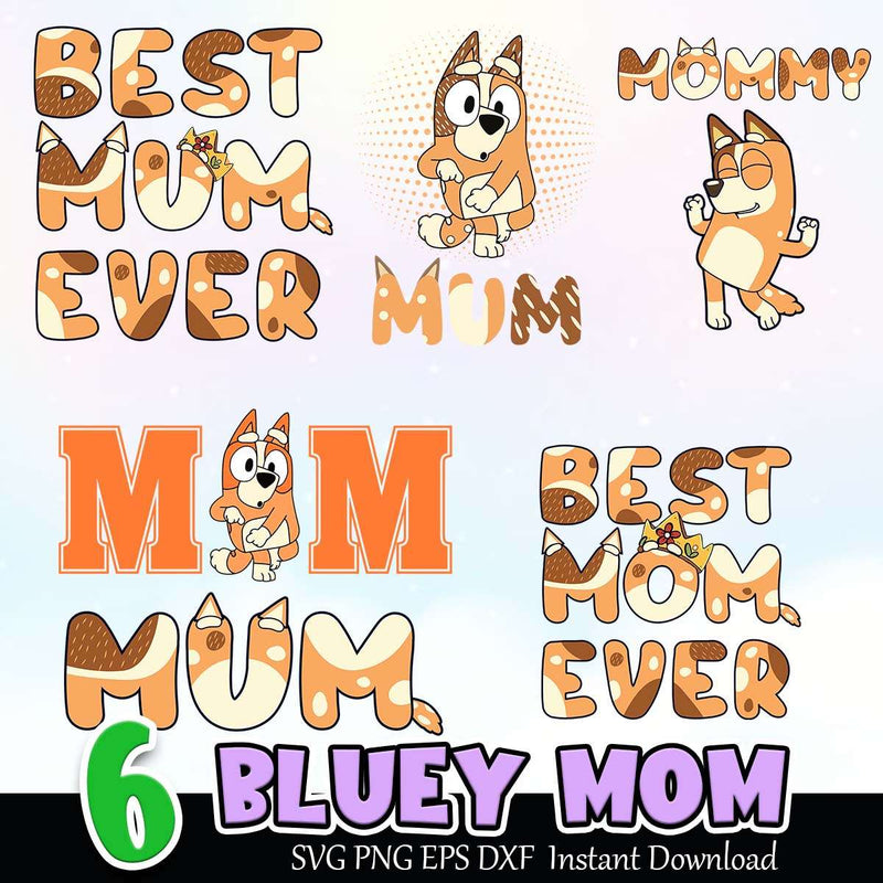 Bluey Mom SVG PNG EPS DXF Bundle Sublimation Instant Download