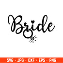 Bride Svg, Wedding Svg, Team Bride Svg, Bride Ring Svg, Cricut, Silhouette Cut File
