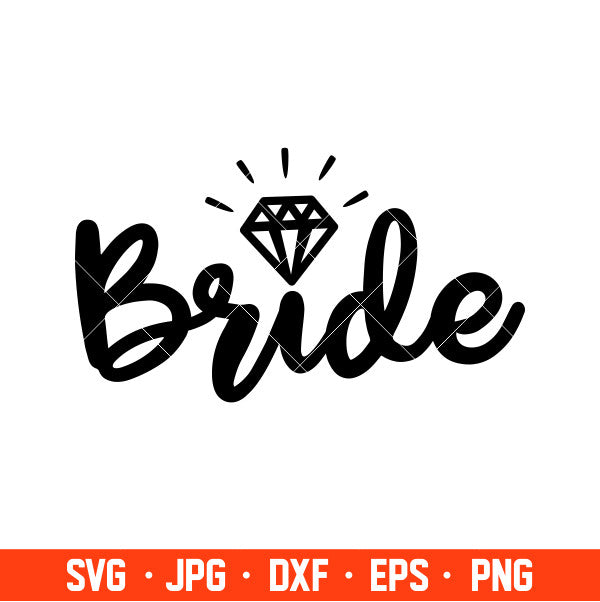 Bride Svg, Wedding Svg, Team Bride Svg, Bride Diamond Svg, Cricut, Silhouette Cut File