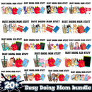 Busy Doing Mom Stuff Bundle 20+ PNG
