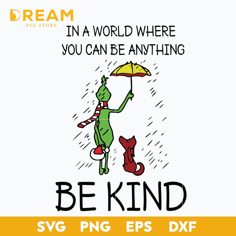 In a world where you can be anything be kind grinch svg, Christmas svg, png, dxf, eps digital file CRM10112012L