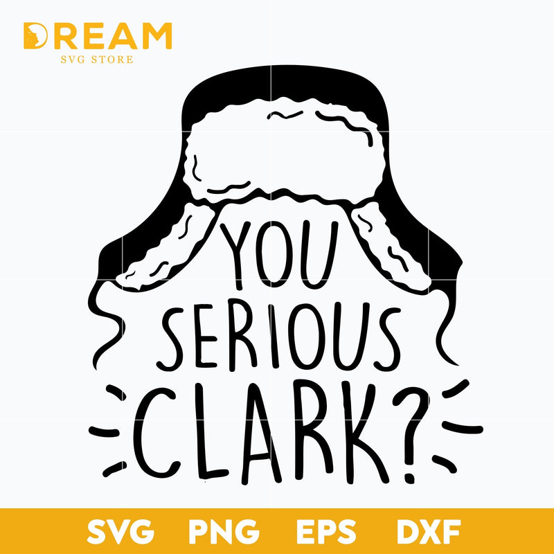 You serious clark svg, Christmas svg, png, dxf, eps digital file CRM1211202L