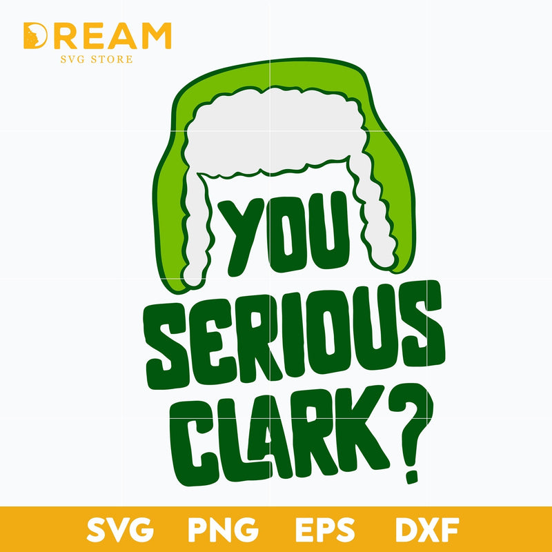 You serious clark svg, Christmas svg, png, dxf, eps digital file CRM1311207L