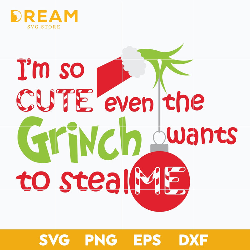 I'm so cute even the grich wants to stealme svg, Christmas svg, png, dxf, eps digital file CRM15112012L