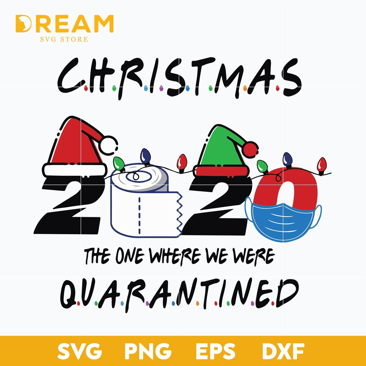 Christmas 2020 the one where we were quarantined svg, christmas svg, png, dxf, eps digital file CRM2111205L