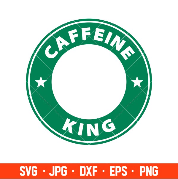 Caffeine King Svg, Starbucks Coffee Ring Svg, Boss Girl Svg, Cricut, Silhouette Vector Cut File