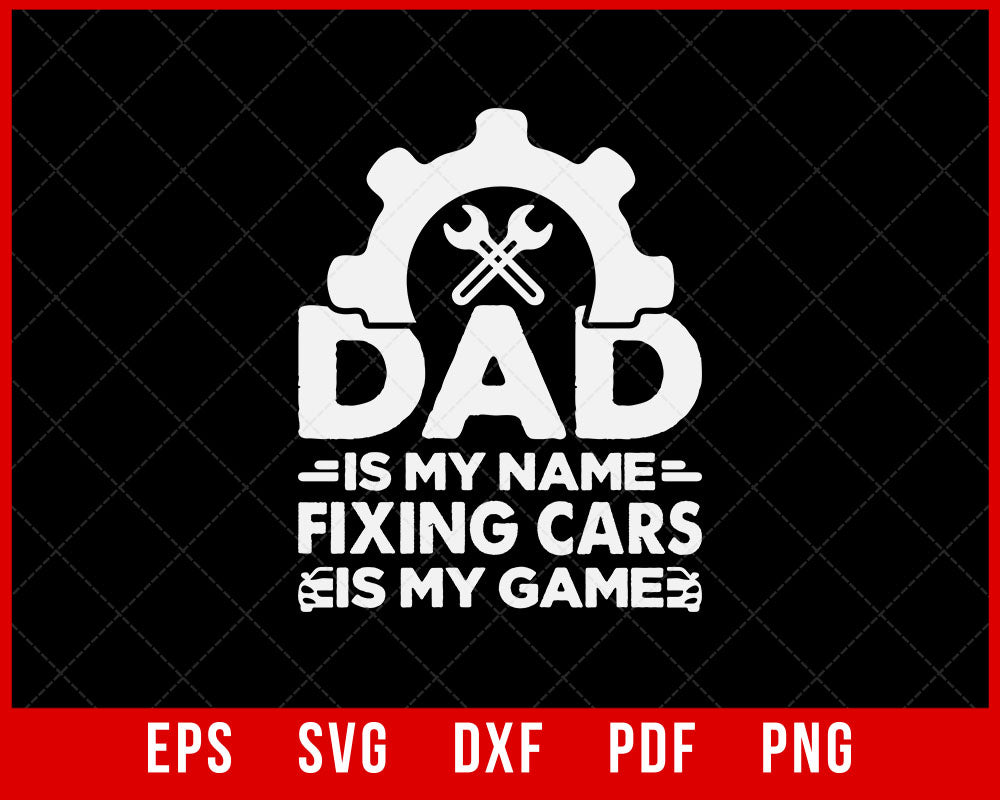Car Mechanic Shirt for Dad, Gift for Mechanic, Auto Repair, Dad is my Name Fixing Cars is my game Short-Sleeve Unisex T-Shirt Design Fixing SVG Cutting File Digital Download