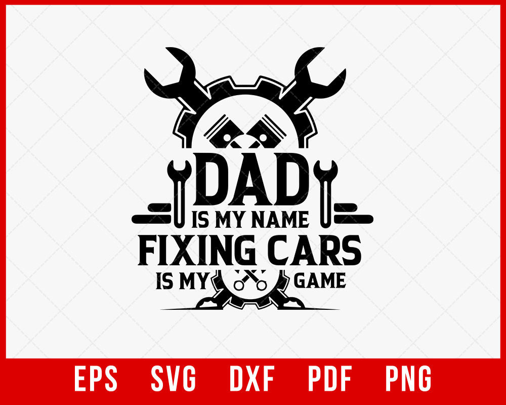 Car Mechanic Shirt for Dad, Gift for Mechanic, Auto Repair, Dad is my Name Fixing Cars is my game Short-Sleeve Unisex T-Shirt Design Fixing SVG Cutting File Digital Download