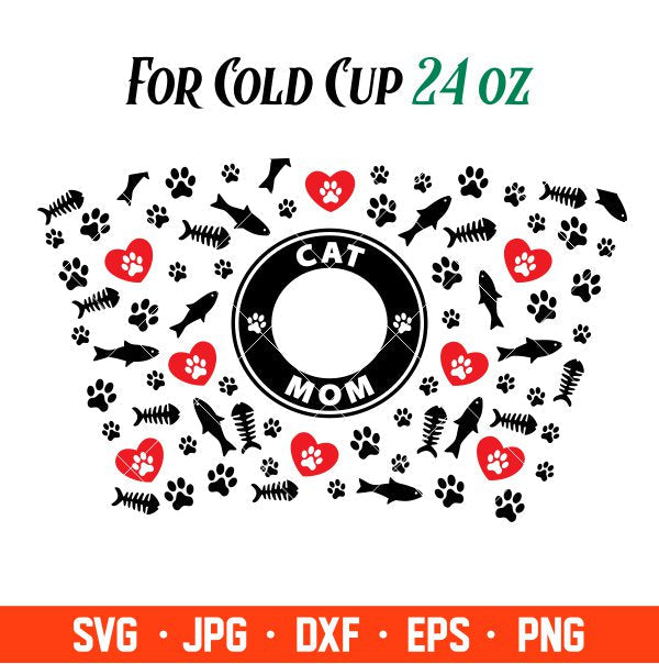 Cat Mom Full Wrap Svg, Starbucks Svg, Coffee Ring Svg, Cold Cup Svg, Cricut, Silhouette Vector Cut File