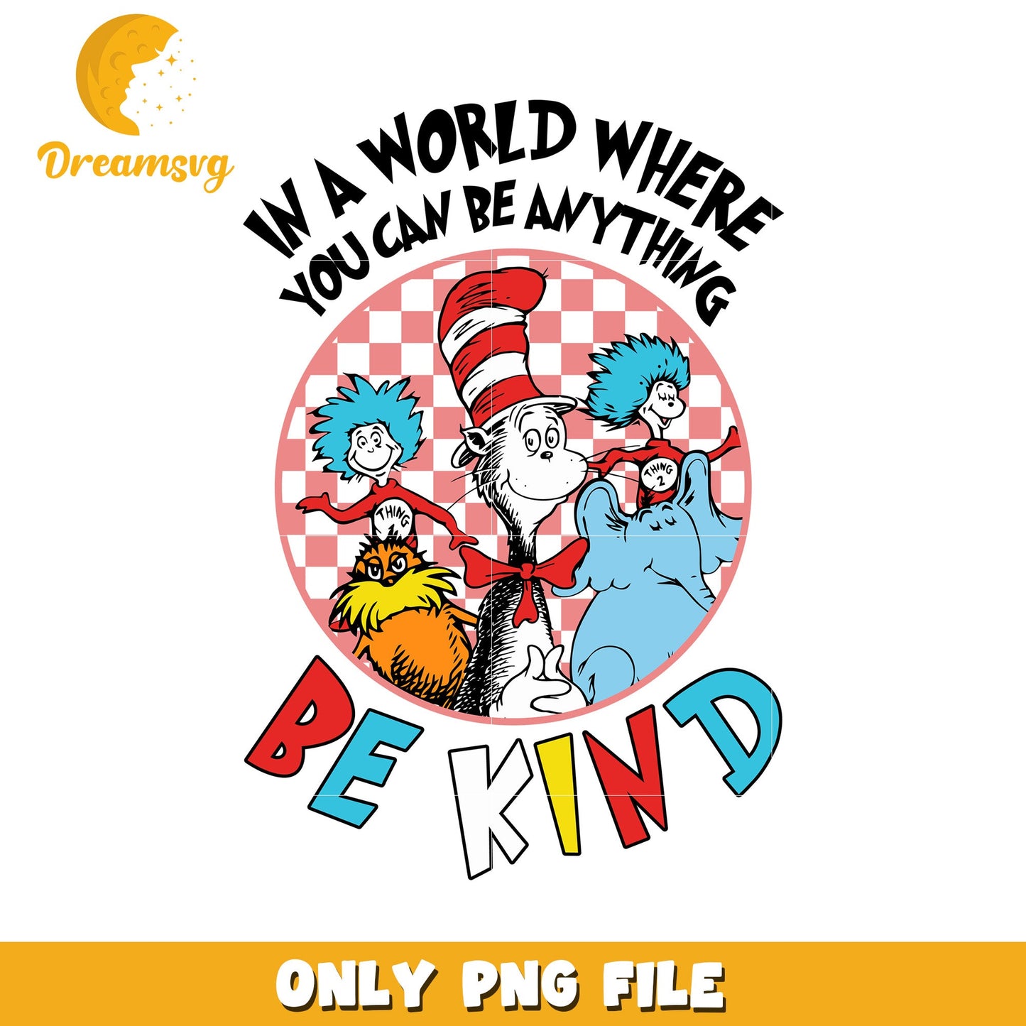 Cat in the Hat Be Kind PNG