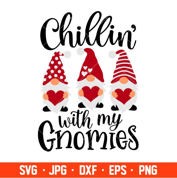 Chillin’ With My Gnomies Valentine Svg, Valentine’s Day Svg, Valentine Svg, Love Svg, Cricut, Silhouette Vector Cut File